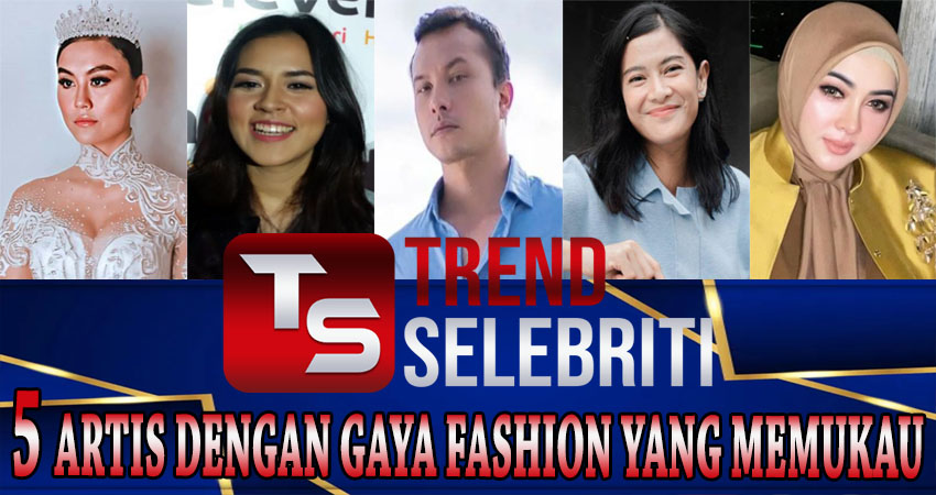 5 Artis Dengan Gaya Fashion Yang Memukau