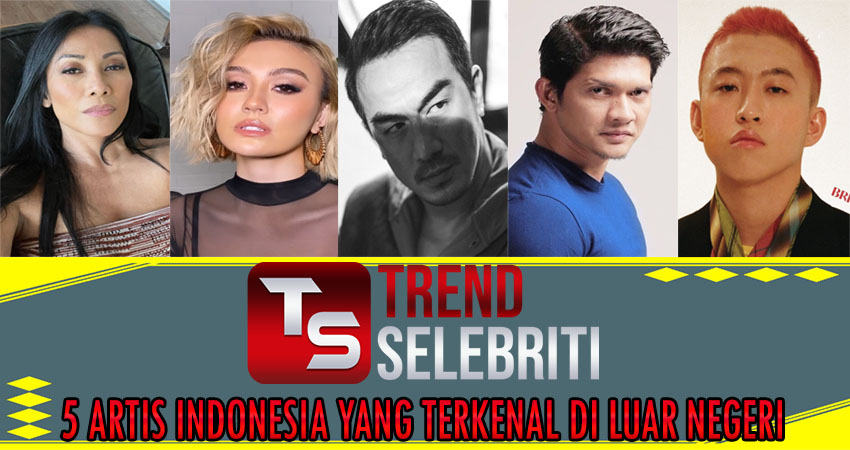 5 Artis Indonesia yang Terkenal di Luar Negeri