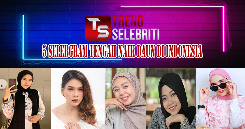 5 Selebgram Lagi Naik Daun Di Indonesia