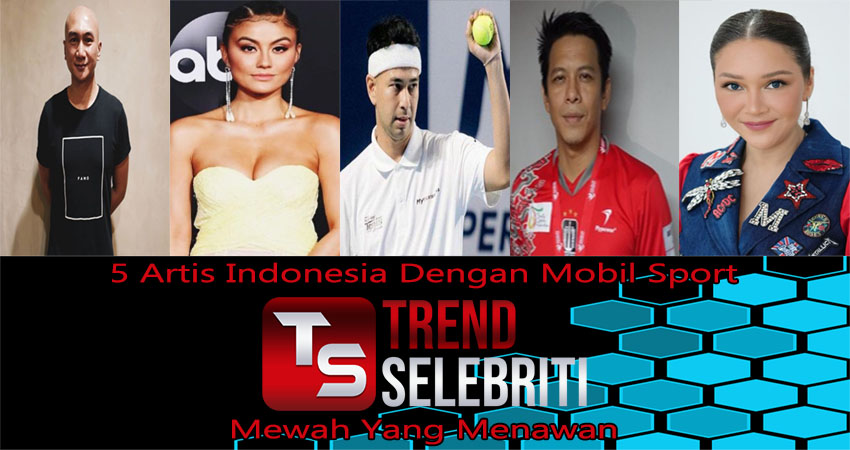 5 Artis Indonesia Dengan Mobil Sport Mewah Yang Menawan