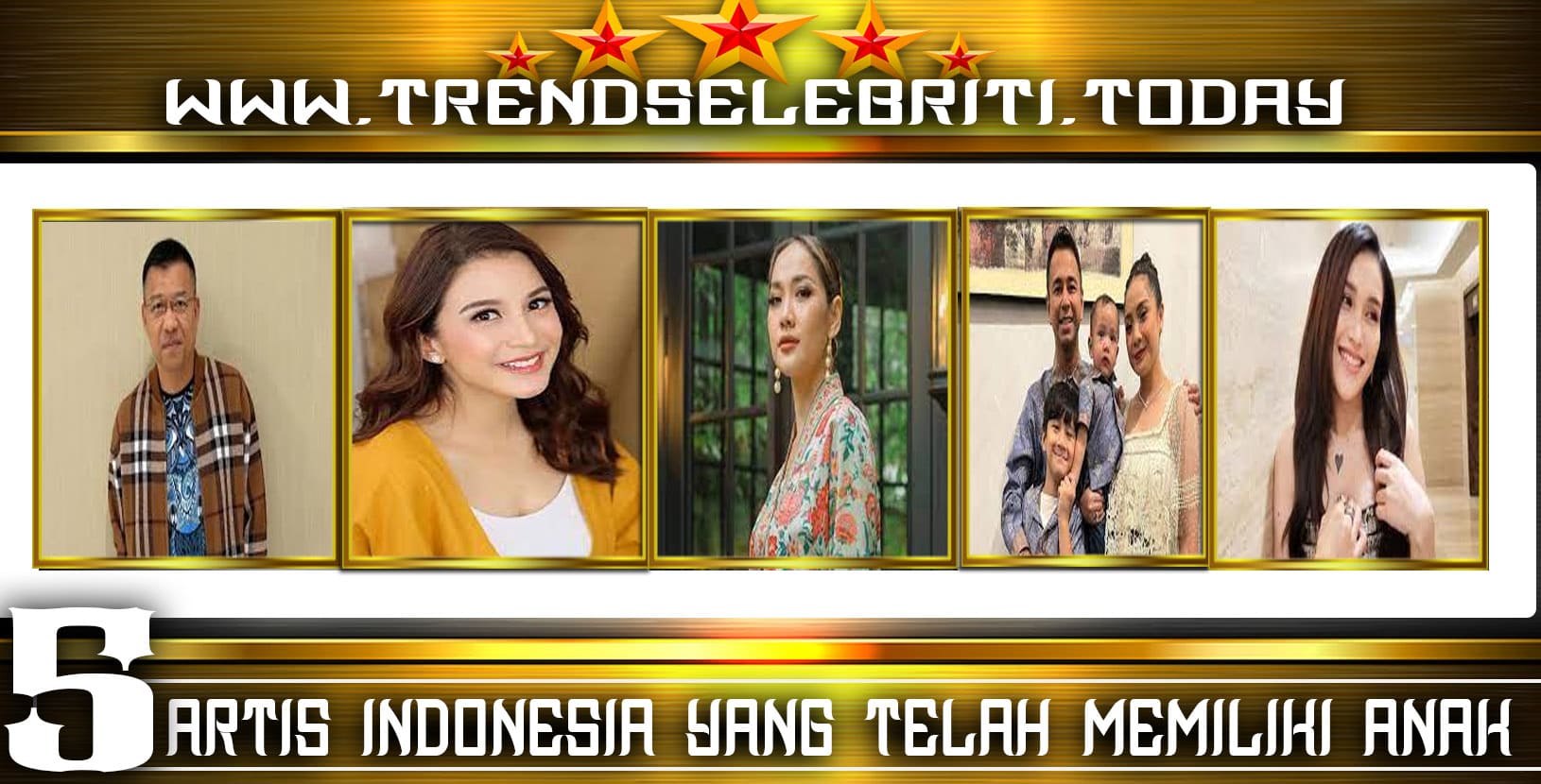 Peran Orangtua 5 Artis Indonesia yang Telah Memiliki Anak