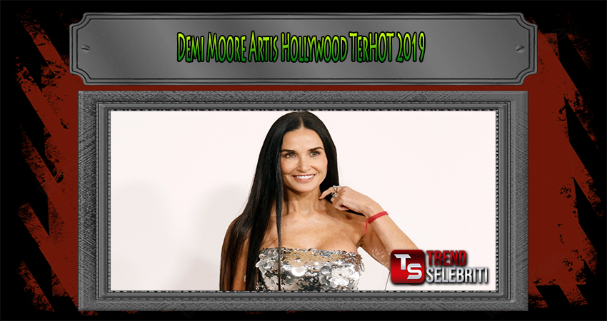 Demi Moore Artis Hollywood TerHOT 2019