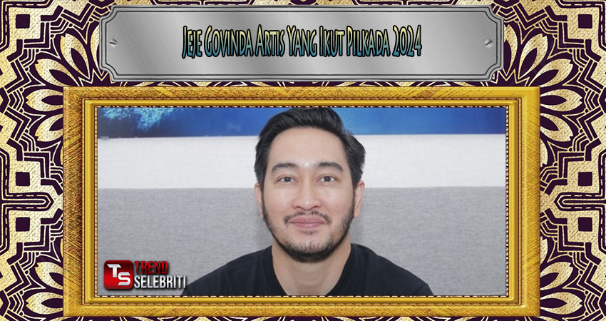 Jeje Govinda Artis Yang Ikut Pilkada 2024